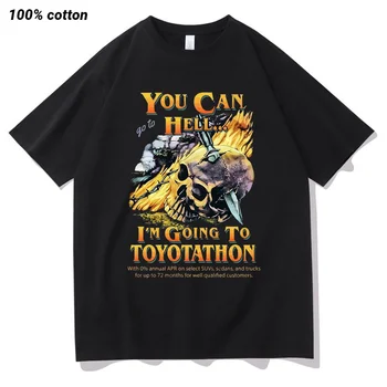 Môžete Ísť Do Pekla, idem Do Toyotathon T Shirt Zábavné Toyotathon Tees Topy Lebky Grafické T-shirts Muži Ženy Fashion Tričko